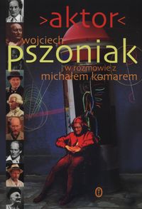Aktor - Pszoniak Wojciech, Komar Michał - książka