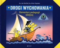 Drogi wychowania. - Kochel Jan, Sepioło Artur - książka