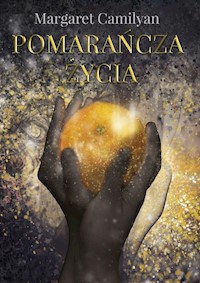Pomarańcza Życia - Margaret Camilyan - książka