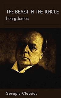 The Beast in the Jungle (Serapis Classics) - Henry James - ebook