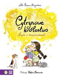 Cytrynowe królestwo. Bajki o księżniczkach - Ala Hanna Murgrabia - audiobook + książka