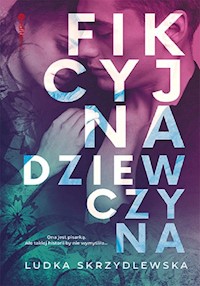Fikcyjna dziewczyna - Skrzydlewska Ludka - ebook + audiobook + książka