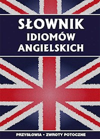Słownik idiomów angielskich - Anna Strzeszewska - książka