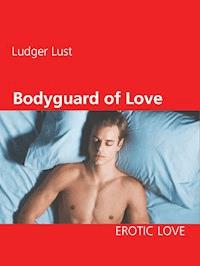 Bodyguard of Love - Ludger Lust - ebook