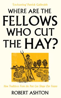 Where are the Fellows Who Cut the Hay? - Robert Ashton - ebook