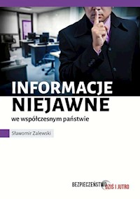 Informacje niejawne we współczesnym państwie - Zalewski Sławomir - książka