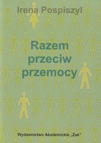 Razem przeciw przemocy - Pospiszyl Irena - ebook + książka