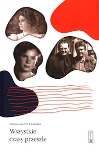 Wszystkie czasy przeszłe - Miłosz-Piekarska Joanna - ebook + książka
