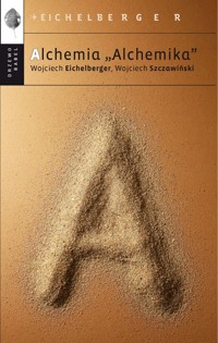 Alchemia `Alchemika` - Wojciech Eichelberger, Wojciech Szczawiński - książka