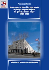Department of State i Foreign Service w polityce zagranicznej USA lat gorącej i zimnej wojny - Mania Andrzej - książka