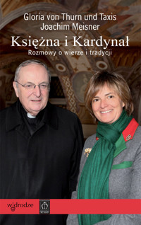 Księżna i Kardynał Rozmowy o wierze i tradycji - Thurn Taxis Gloria, Meisner Joachim - książka