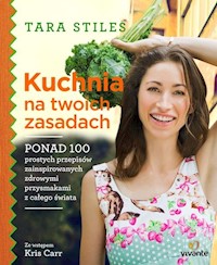 Kuchnia na twoich zasadach - Stiles Tara - książka