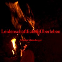 Leidenschaftliches Überleben - Monika Mannsberger - ebook