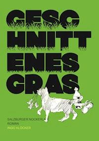 Geschnittenes Gras - Ingo Kloecker - ebook