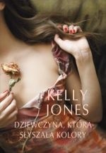 Dziewczyna, która słyszała kolory - Kelly Jones - ebook