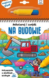 Pokoloruj i znajdź na budowie Malowanka z pisakiem - zbiorowa praca - książka