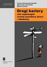 Drogi kariery - Chirkowska-Smolak Teresa, Huziński Aleksander, Łaciak Marcin - książka