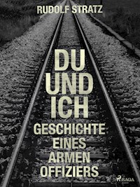 Du und ich. Geschichte eines armen Offiziers - Rudolf Stratz - ebook