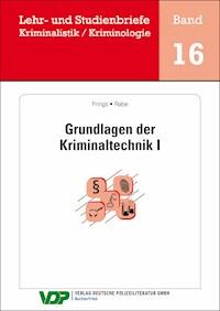 Grundlagen der Kriminaltechnik I - Christoph  Frings - ebook