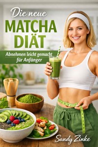 Die neue Matcha Diät - Sandy Zinke - ebook