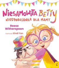Niesamowita Betty Niespodzianka dla mamy - Witherspoon Reese - książka