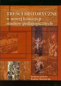 Treści historyczne w nowej koncepcji studiów pedagogicznych -  - książka