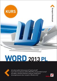 Word 2013 PL Kurs - Kowalczyk Grzegorz - książka