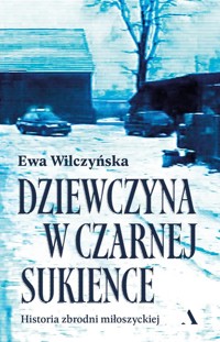 Dziewczyna w czarnej sukience. - Wilczyńska Ewa - książka