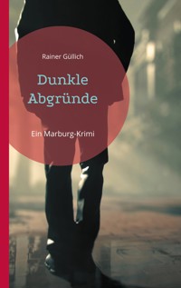 Dunkle Abgründe - Rainer Güllich - ebook
