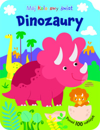 Mój kolorowy świat. Dinozaury -  - książka
