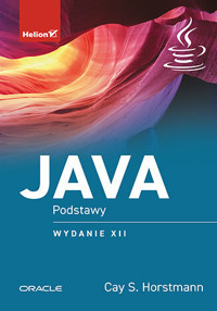 Java. Podstawy. Wydanie XII - Cay Horstmann - książka