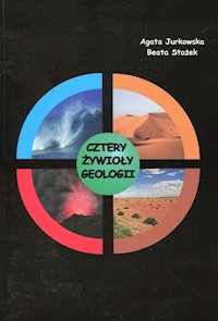 Cztery żywioły geologii - Jurkowska Agata, Stożek Beata - książka