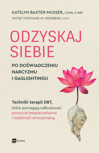 Odzyskaj siebie po doświadczeniu narcyzmu i gaslightingu - Baxter-Musser Katelyn - ebook + książka
