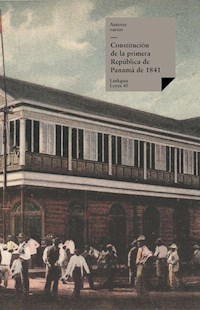 Constitución de la primera República Panamá de 1841 - Autores varios - ebook