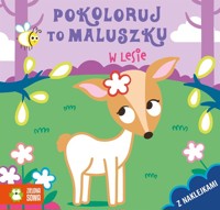 Pokoloruj to maluszku. W lesie - Ewelina Protasewicz - książka