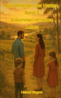 Das Verlangen der Herzen, Band 3 - Helmut Wegner - ebook