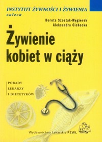 Żywienie kobiet w ciąży - Szostak-Węgierek Dorota, Cichocka Aleksandra - książka