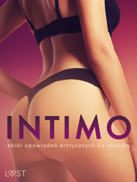 Intimo: zbiór opowiadań erotycznych na chandrę - Nirali Nina, Catrina Curant, Lexi Alexi, Annah Viki M, Alice Hill, Nadia Drozd, Victoria Pazdzierny, – Shewolf - ebook + audiobook