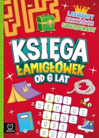 Księga łamigłówek od 6 lat. Labirynty, krzyżówki, szyfrogramy - Beata Karlik - książka
