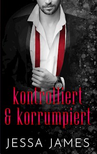 kontrolliert & korrumpiert - Jessa James - ebook