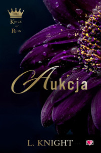 Aukcja. Kings of Ruin. Tom 1 - Lia Knight - ebook + książka