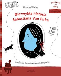 Niezwykła historia Sebastiana Van Pirka - Marcin Wicha - ebook + audiobook + książka