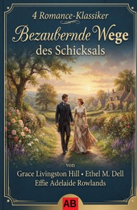 4 Romance-Klassiker: Bezaubernde Wege des des Schicksals - Grace Livingston Hill - ebook