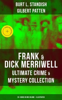Frank & Dick Merriwell – Ultimate Crime & Mystery Collection: 20+ Books in One Volume (Illustrated) - burt l standish - ebook