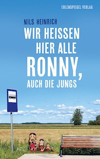 Wir heißen hier alle Ronny, auch die Jungs - Nils Heinrich - ebook