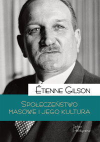 Społeczeństwo masowe i jego kultura - Étienne Gilson - ebook