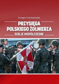 Przysięga polskiego żołnierza. - Ciechanowski Grzegorz - książka