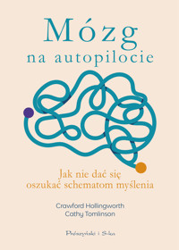 Mózg na autopilocie. Jak nie dać się oszukać schematom myślenia - Crawford Hollingworth, Cathy Tomlinson - ebook + audiobook + książka