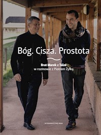 Bóg. Cisza. Prostota - Brat Marek z Taizé, Piotr Żyłka  - ebook