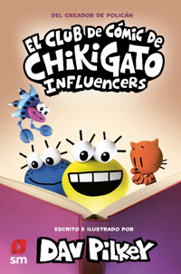 El Club de Cómic de Chikigato 5: Influencers - Dav Pilkey - ebook